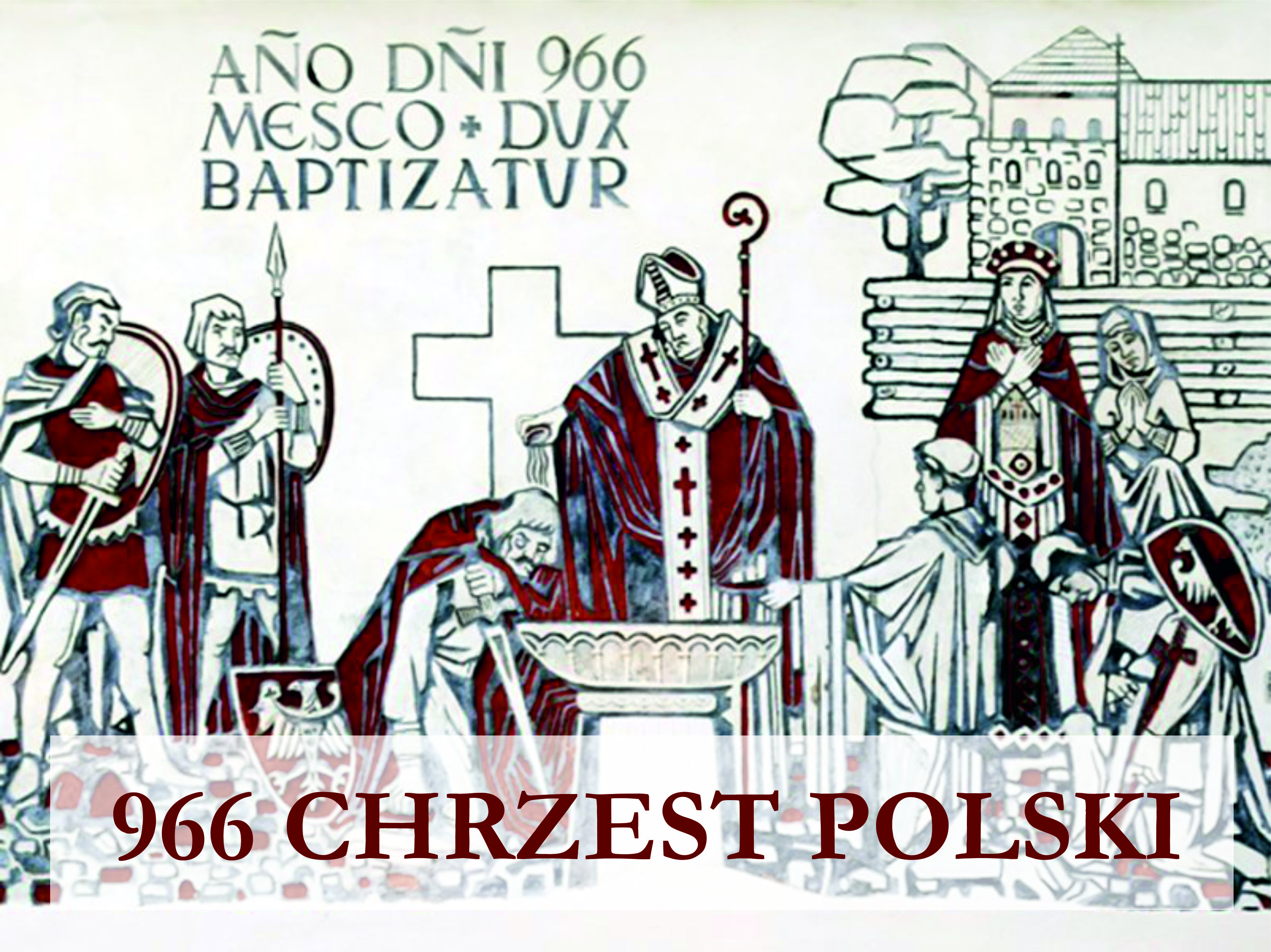 1055 ROCZNICA CHRZTU POLSKI